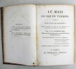 Le maïs ou blé de Turquie, apprécié sous tous ses rapports ; mémoire couronné, le 25 août 1784, par l' Académie royale des Sciences, Belles-lettres et ...