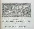 Le théatre d'agriculture et mesnage des champs. . SERRES, Olivier de