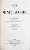 Traité de minéralogie. Deuxième édition, revue, corrigée, et considérablement augmentée.. DUFRENOY, Armand
