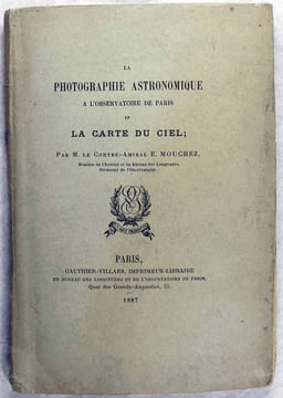La photographie astronomique à l'Observatoire de Paris et la carte du ciel.. MOUCHEZ, Ernest