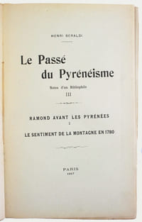 Le passé du pyrénéisme. Notes d'un bibliophile. Ramond avant les Pyrénées, 2. Le sentiment de la montagne en 1780.