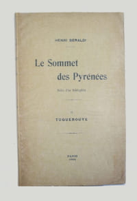 Le passé du pyrénéisme. Le sommet des Pyrénées. Notes d'un bibliophile. II. Tuquerouye.