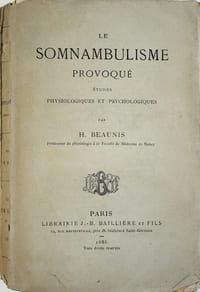 Le somnambulisme provoqué. Etudes physiologiques et psychologiques.