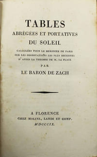 Tables abrégées et portatives du soleil calculées pour le méridien de Paris sur les observations les plus récentes d'après la théorie de M. La Place. Relié avec : Tables abrégées et portatives de la lune calculées pour le méridien de Paris d'après la théorie de M. le comte de La Place et d'après les constantes et les coefficients de M. Bürg.