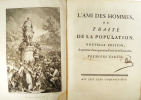 L'ami des hommes, ou traité de la population. Nouvelle édition, augmentée d'une quatrième partie et de sommaires. . MIRABEAU, QUESNAY