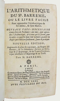 L'Arithmétique du Sr. Barréme ou le livre facile pour apprendre l'Arithmétique de soi-même & sans maître.