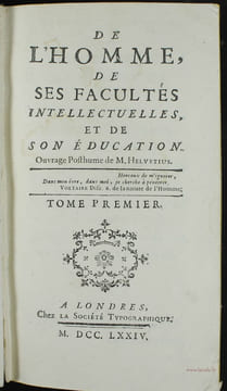 De l'homme, de ses facultés intellectuelles, et de son éducation.. HELVETIUS