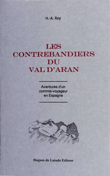 Les contrebandiers du Val d'Aran. Aventures d'un commis voyageur en Espagne.. ROY, Hugues-Alexandre