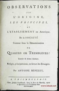 Observations sur l'origine, les principes, et l'établissement en Amérique, de la société connue sous la dénomination de Quakers ou Trembleurs: extrait de divers auteurs. Redigés, principalement, en faveur des étrangers.