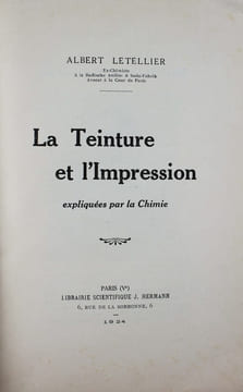 La teinture et l'impression expliquées par la chimie.. LETELLIER, Albert