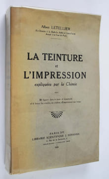 La teinture et l'impression expliquées par la chimie.. LETELLIER, Albert