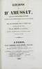 Leçons du Dr. Amussat sur les rétentions d'urine causées par les rétrécissements du canal de l'urètre et sur les maladies de la prostate; publiées ...