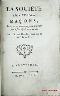 La société des Francs-Maçons, soutenue contre les faux préjugés par le seul aspect de la vérité.