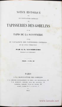 Notice historique sur les manufactures impériales de tapisseries des Gobelins et de tapis de la Savonnerie suivie du catalogue des tapisseries ...
