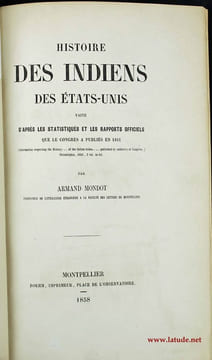 Histoire des Indiens des Etats-Unis, faite d'après les statistiques et les rapports officiels que le Congrès a publiés en 1851.. MONDOT, Armand