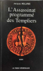 L'Assassinat programmé des Templiers. Essai.. ROLLAND (Jacques).
