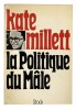 La Politique du mâle.. MILLETT (Kate).