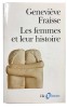 Les Femmes et leur histoire.. FRAISSE (Geneviève).