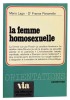 La Femme homosexuelle.. LAGO (Maria), PARAMELLE (Docteur France).