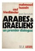 Arabes et Israëliens : un premier dialogue.. HUSSEIN (M.), FRIEDLANDER (S.) et LACOUTURE (J.).