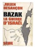 Bazak : La guerre d'Israël.. BESANCON (J.).