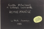 Remue-Manège.. PELACHAUD (Gaëlle) et LASCAULT (Gilbert).