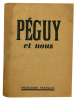 Péguy et nous.. [PÉGUY]. GAULMIER (J.).