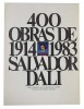 400 obras de Salvador Dali de 1914 à 1983.. [DALI].