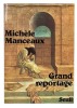 Grand reportage.. MANCEAUX (Michèle).