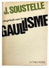 Vingt-huit ans de gaullisme.. [DE GAULLE]. SOUSTELLE (Jacques).