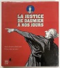 La Justice de Daumier à nos jours.. LENOIR (sous la direction de Noëlle).