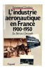 L'Industrie aéronautique en France 1900-1950.. CHADEAU (Emmanuel).