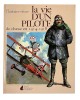 La Vie d'un pilote de chasse en 1914-1918.. WALLACE (Melville).