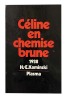 Céline en chemise brune ou le mal du présent 1938.. [CÉLINE]. KAMINSKI (Hanns Erich).