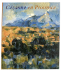 Cézanne en Provence.. [CÉZANNE].
