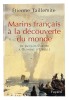 Marins français à la découverte du monde.. TAILLEMITE (Étienne).