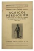Agricol Perdiguier compagnon du Tour de France et représentant du peuple 1805-1875.. BRIQUET (Jean).