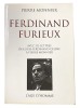 Ferdinand furieux.. [CÉLINE]. MONNIER (Pierre).