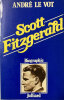 Scott Fitzgerald. Biographie.. [FITZGERALD]. LE VOT (André).