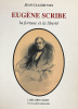 Eugène Scribe, la fortune et la liberté.. [SCRIBE]. YON (Jean-Claude).