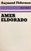 Amer Eldorado.. FÉDERMAN (Raymond).