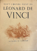 Tout l'oeuvre peint de Léonard de Vinci. [LÉONARD DE VINCI]. MALRAUX (sous la direction d'André).