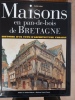 Maisons en pan-de-bois de Bretagne histoire d'un type d'architecture urbaine. Daniel Leloup