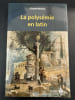 La polys&eacute;mie en latin. Claude Moussy