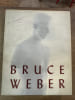 Bruce Weber. Bruce Weber