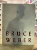 Bruce Weber. Bruce Weber