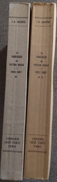 LA FANTAISIE DE VICTOR HUGO. Tome I : 1802-1851, Tome II : 1852-1885