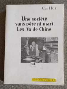 UNE SOCIETE SANS PERE NI MARI, LES NA DE CHINE