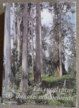 LES EUCALYPTUS DANS LES REBOISEMENTS. JACOBS Maxwell Ralph