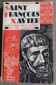 SAINT FRANCOIS XAVIER, Apôtre des Indes et du Japon